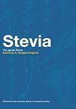 Stevia: The Genus Stevia (Medicinal and Aromatic Plants - Industrial Profiles)