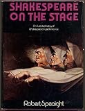 Shakespeare on the stage : an illustrated history of Shakespearian performance