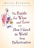 The Battle for Wine and Love: or How I Saved the World from Parkerization