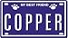 COPPER Dog Name Plate for Dog House. Over 400 Names Availaible. Type in Name Dog Plate in Search. Your Dog Name will show up.