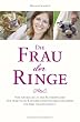 Die Frau der Ringe: Vom Antrag bis zu den Flitterwochen. Der praktische Ratgeber einer Hochzeitsplanerin. F�r Ihre Traumhochzeit.
