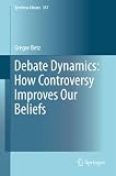 Debate dynamics : how controversy improves our beliefs
