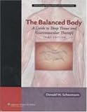 cover of The Balanced Body: A Guide to Deep Tissue and Neuromuscular Therapy (LWW Massage Therapy and Bodywor