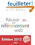 R�ussir son r�f�rencement Web - Edition 2012