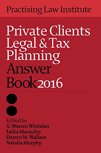 Private Clients Legal & Tax Planning Answer Book 2016