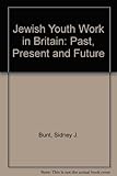 Jewish youth work in Britain : past, present and future