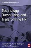 Technology, Outsourcing & Transforming HR (Advanced HR Practitioner)