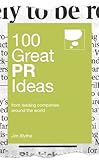 100 great PR ideas from leading companies around the world