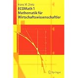 ECOMath 1 Mathematik f�r Wirtschaftswissenschaftler (Springer-Lehrbuch)von "Hans M. Dietz"