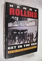 Get in the Van: On the Road With Black Flag Get in the Van: On the Road With Black Flag