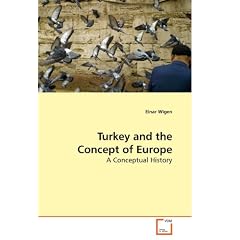 Turkey and the Concept of Europe: A Conceptual History