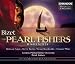 Music : Georges Bizet: The Pearl Fishers [Highlights]