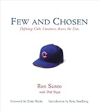 Few and Chosen Cubs: Defining Cubs Greatness Across the Eras