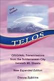 Telos : Original Transmissions from the Subterranean City beneath Mt. Shasta New Expanded Edition