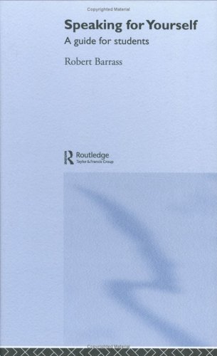Speaking for Yourself: A Guide for Students (Routledge Study Guides)