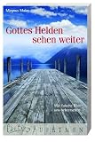 Produkt-Bild: Gottes Helden sehen weiter: Wie falsche Bilder uns beherrschen