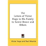 The Letters of Victor Hugo to His Family to Sainte Beuve and Others book cover