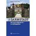 Darmstadt, wo es am sch�nsten ist: 66 Lieblingspl�tze