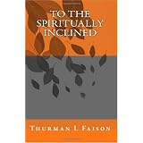 To The Spiritually Inclined (Volume 1)