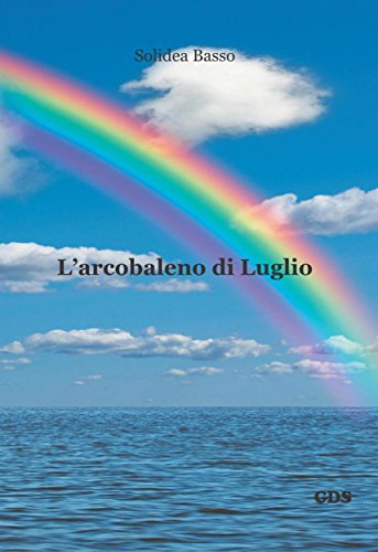 L'arcobaleno di luglio (Italian Edition)