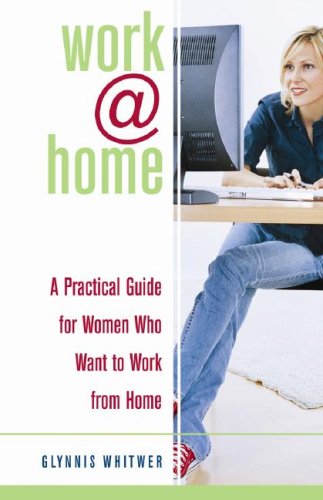 Work@home: A Practical Guide for Women Who Want to Work from Home under Business in The Books Store