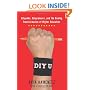 DIY U: Edupunks, Edupreneurs, and the Coming Transformation of Higher Education