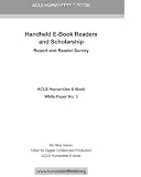 Handheld E-Book Readers and Scholarship Report and Reader Survey