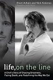 Life, on the Line: A Chefs Story of Chasing Greatness, Facing Death, and Redefining the Way We Eat