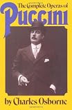 The Complete Operas Of Puccini (Da Capo Paperback)