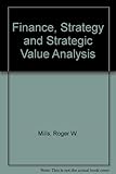 Finance, strategy and strategic value analysis : linking two key business issues