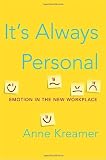 It's Always Personal: Emotion in the New Workplace
