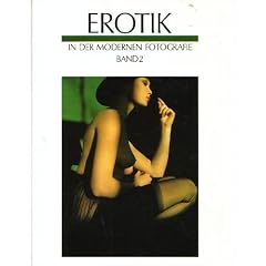 Erotik in der modernen Fotografie II
