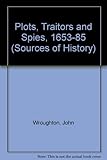 Plots, traitors and spies, 1653-1685