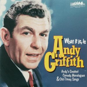 Andy Griffith - What It Is, Is Andy Griffith - Zortam Music