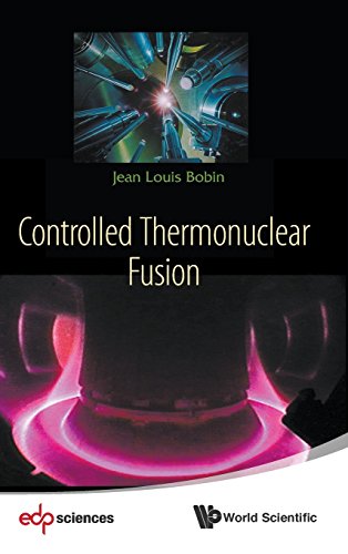 Controlled Thermonuclear Fusion
 By Jean Louis Bobin Controlled Thermonuclear Fusion
 By Jean Louis Bobin