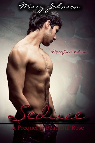 Seduce (Beautiful Rose) by Missy Johnson