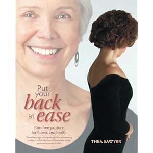 Put Your Back at Ease: Pain free posture for fitness and health