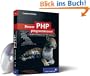 Besser PHP programmieren: Handbuch professioneller PHP-Techniken