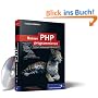 Besser PHP programmieren: Handbuch professioneller PHP-Techniken