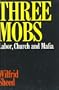 Three mobs: Labor, church, and Mafia
