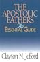 The Apostolic Fathers: An Essential Guide (Abingdon Essential Guides)