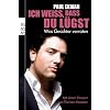 Ich weiß, dass du lügst: Was Gesichter verraten Ich weiß, dass du lügst: Was Gesichter verraten