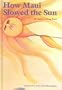 How Maui Slowed the Sun (Kolowalu Books)