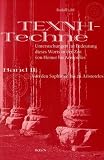 TECHNE - TEXNE. Untersuchungen zur Bedeutung dieses Worts in der Zeit von Homer bis zu Aristoteles. Band II:: Von den Sophisten bis zu Aristoteles - Rudolf L�bl
