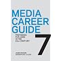 Media Career Guide: Preparing for Jobs in the 21st Century, Seventh Edition