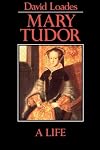Mary Tudor: A Life
