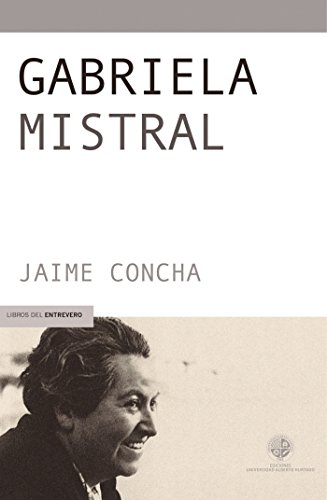 Gabriela Mistral (Spanish Edition)