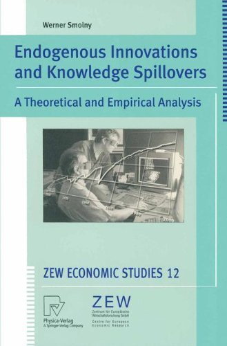 Endogenous Innovations and Knowledge Spillovers: A Theoretical and Empirical Analysis (ZEW Economic Studies)