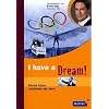 I have a dream: K�hne Ideen ver�ndern die Welt
