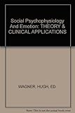 Social psychophysiology and emotion : theory and clinical applications